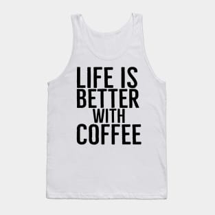 Funny Life Is Better With Coffee Tank Top